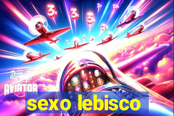 sexo lebisco